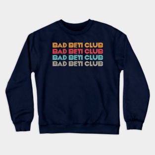 bad beti club color Crewneck Sweatshirt